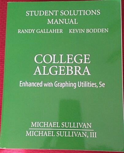 Student Solutions Manual for for College Algebra : Enhanced with Graphing Utilities (Paperback, 5 Rev ed)