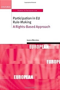 Participation in EU Rule-making : A Rights-based Approach (Hardcover)