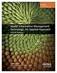 Health Information Management Technology: An Applied Approach (Paperback, 4, Revised)