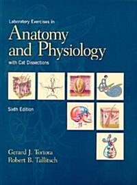 Laboratory Exercises in Anatomy and Physiology with Cat Dissection (Paperback, 6 ed)