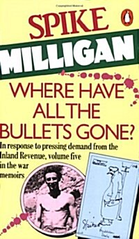 Where Have All the Bullets Gone? (Paperback)