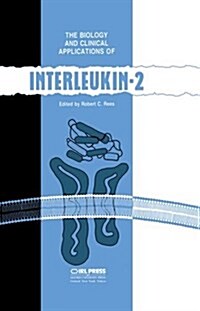 The Biology and Clinical Applications of Interleukin-2 (Hardcover)