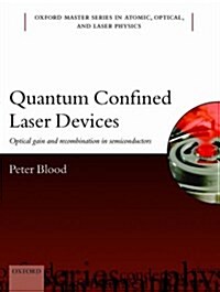 Quantum Confined Laser Devices : Optical Gain and Recombination in Semiconductors (Hardcover)