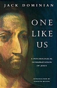 One Like Us : Psychological Interpretation of Jesus (Paperback)