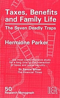 Taxes, Benefits and Family Life : The Seven Deadly Traps (Paperback)