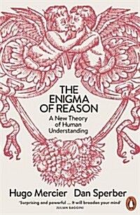 The Enigma of Reason : A New Theory of Human Understanding (Paperback)