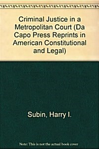 Criminal Justice in a Metropolitan Court (Paperback)