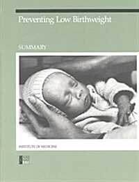 Preventing Low Birthweight: Summary (Paperback)