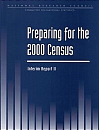 Preparing for the 2000 Census: Interim Report II (Paperback)