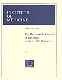 The Responsible Conduct of Research in the Health Sciences (Paperback)