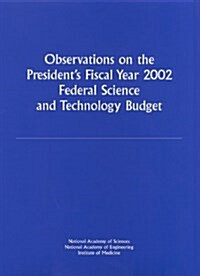 Observations on the Presidents Fiscal Year 2002 Federal Science and Technology Budget (Paperback)