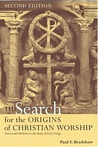 Search for the Origins of Christian Worship (Paperback, 3 ed)