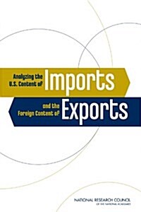 Analyzing the U.S. Content of Imports and the Foreign Content of Exports (Paperback)