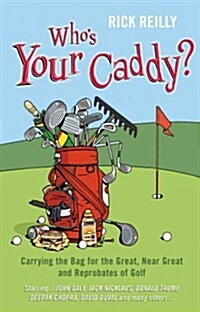 Whos Your Caddy? : My Misadventures Carrying the Bag (Hardcover)