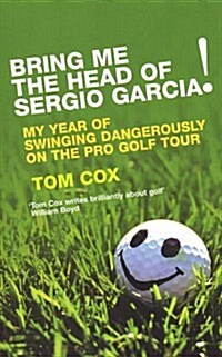 Bring Me the Head of Sergio Garcia (Paperback)