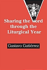 Sharing the Word Through the Liturgical Year (Paperback)