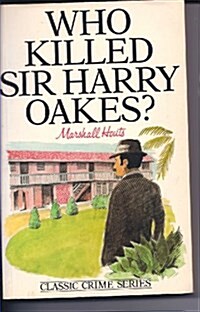 Who Killed Sir Harry Oakes? (Paperback, New ed)