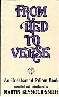 From Bed to Verse : An Unashamed Pillow Book (Hardcover)