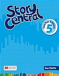 Story Central Level 5 Teacher Edition Pack (Package)