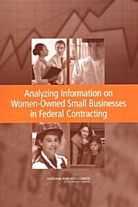 Analyzing Information on Women-Owned Small Businesses in Federal Contracting (Paperback)