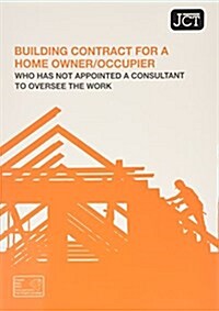 JCT: Building Contract for Home Owner/Occupier who has not appointed a consultan (Paperback)