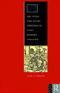 The Stage and Social Struggle in Early Modern England (Hardcover)