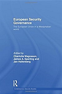 European Security Governance : The European Union in a Westphalian World (Paperback)