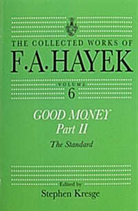 Good Money, Part II : Volume Six of the Collected Works of F.A. Hayek (Paperback)