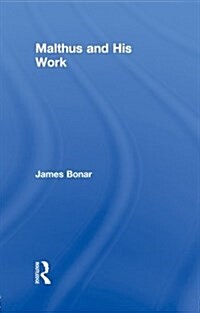 Malthus and His Work (Paperback)