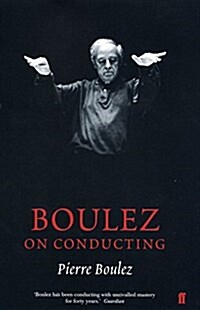 Boulez on Conducting (Hardcover)