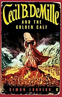 Cecil B. DeMille and the Golden Calf (Hardcover)
