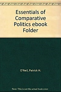 Essentials of Comparative Politics ebook Folder (Other Digital, 3 Rev ed)