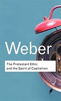 The Protestant Ethic and the Spirit of Capitalism (Hardcover)