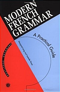 Modern French Grammar : A Practical Guide to Grammar and Usage (Paperback)