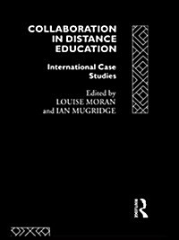 Collaboration in Distance Education : International Case Studies (Hardcover)