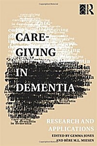 Care-Giving in Dementia : Volume 1: Research and Applications (Paperback)