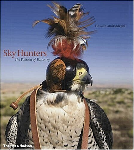 Sky Hunters : The Passion of Falconry (Hardcover)