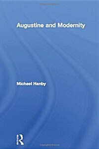 Augustine and Modernity (Hardcover)