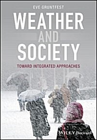 Weather and Society: Toward Integrated Approaches (Paperback)