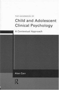 The handbook of child and adolescent clinical psychology : a contextual approach