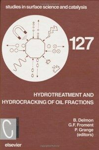 Hydrotreatment and hydrocracking of oil fractions : proceedings of the 2nd international symposium, 7th European workshop, Antwerpen, Belgium, November 14-17, 1999