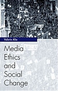Media Ethics and Social Change : Theory and Practice (Paperback)