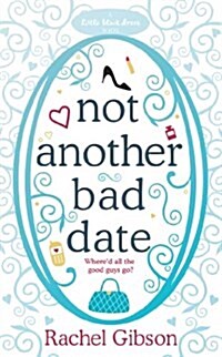 Not Another Bad Date : A deliciously romantic rom-com (Paperback)