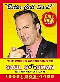 Better Call Saul : The World According to Saul Goodman - Attorney at Law (Hardcover)