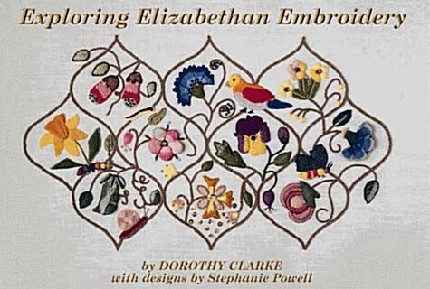 Exploring Elizabethan Embroidery (Paperback)