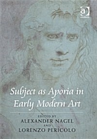 Subject as Aporia in Early Modern Art (Hardcover)