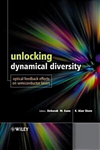 Unlocking Dynamical Diversity: Optical Feedback Effects on Semiconductor Lasers (Hardcover)