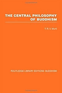 The Central Philosophy of Buddhism : A Study of the Madhyamika System (Hardcover)