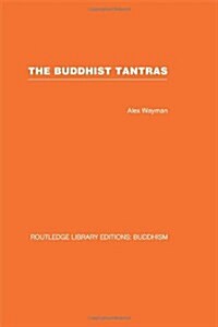 The Buddhist Tantras : Light on Indo-Tibetan Esotericism (Hardcover)