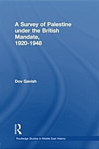 The Survey of Palestine Under the British Mandate, 1920-1948 (Paperback)
